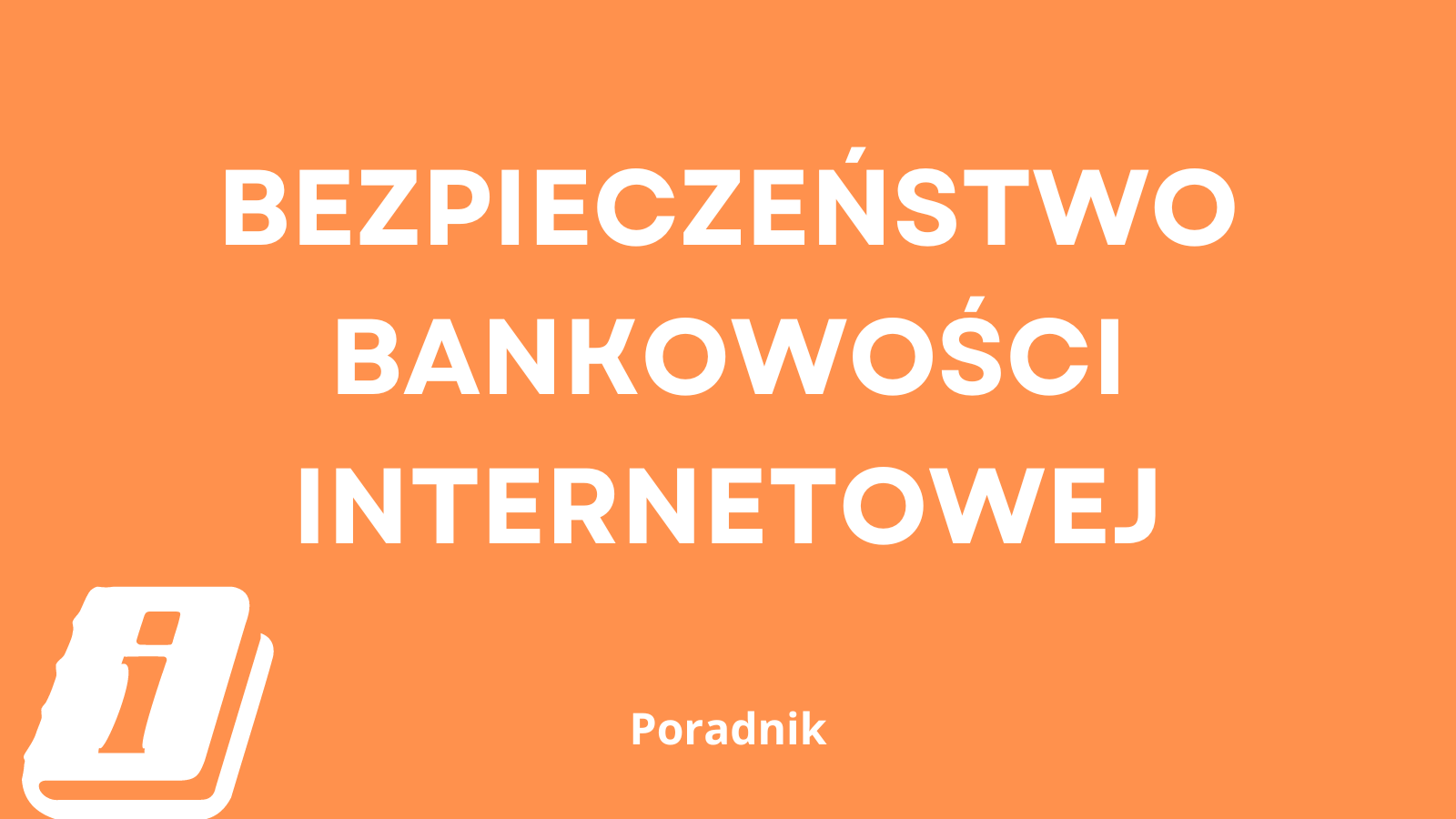 Bankowość internetowa w roku 2023. Jak zapewnić bezpieczeństwo naszym finansom? 1 bankowość internetowa