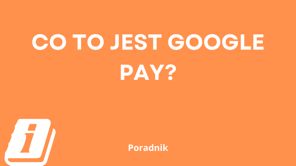 co to jest google pay