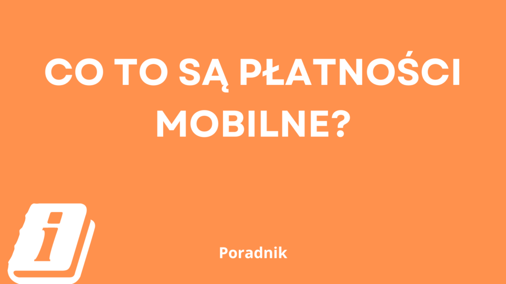 co to są płatności mobilne