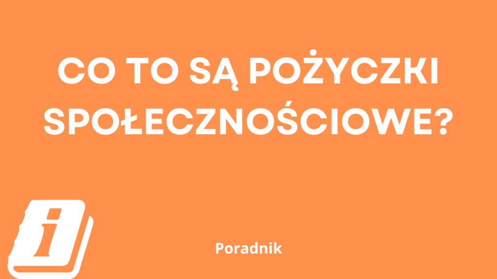 Co to są pożyczki społecznościowe? 1 co to są pożyczki społecznościowe
