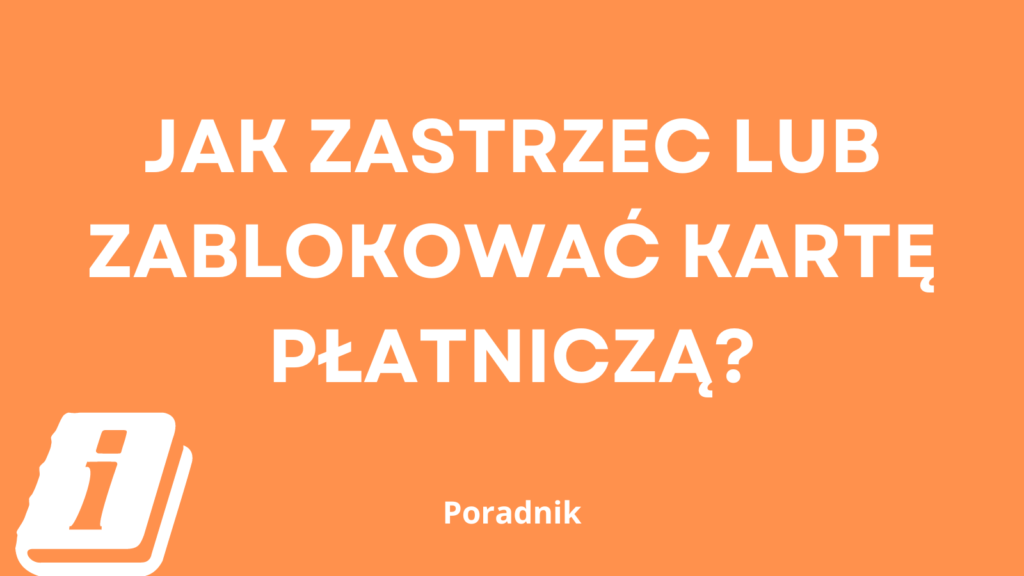 jak zablokować kartę płatniczą