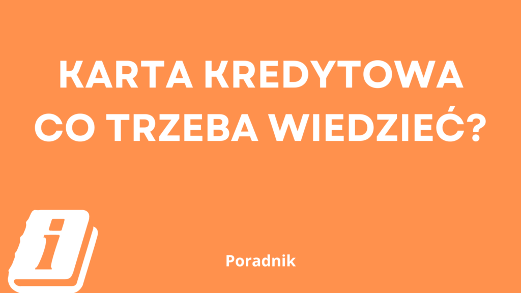 karta kredytowa co trzeba wiedzieć