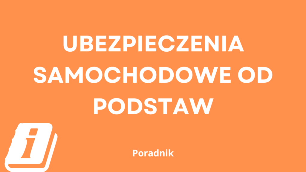 ubezpieczenia samochodowe od podstaw